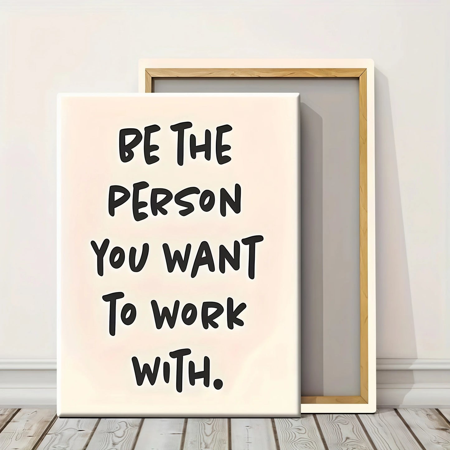 1pc "Be the Person You Want to Work with" Wooden Framed Canvas - Waterproof Durable Wall Art with Hanging Hardware