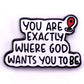 1pc "You Are Exactly Where God Wants You To Be" Enamel Pin - Christian Faith Design, Mindful Inspirational Style for Daily Wear