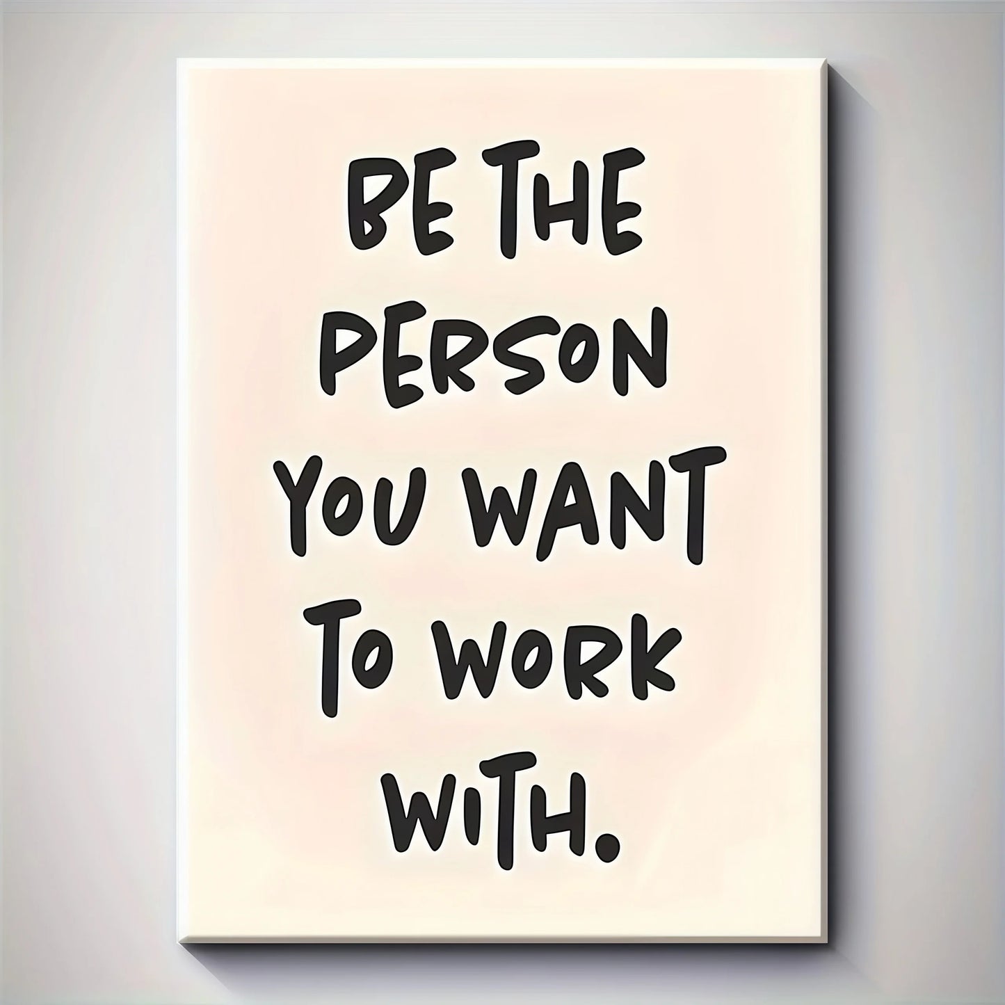 1pc "Be the Person You Want to Work with" Wooden Framed Canvas - Waterproof Durable Wall Art with Hanging Hardware