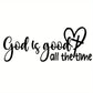 1PC "God Is Good, All The Time" Christian Bible Verse Sticker Elegant Font with Heart Symbol Durable Vinyl Decal for Car Window