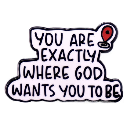 1pc "You Are Exactly Where God Wants You To Be" Enamel Pin - Christian Faith Design, Mindful Inspirational Style for Daily Wear