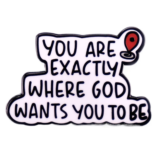 1pc "You Are Exactly Where God Wants You To Be" Enamel Pin - Christian Faith Design, Mindful Inspirational Style for Daily Wear